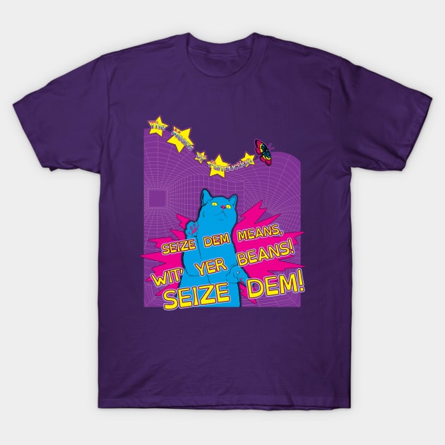 Seize Dem Means T-Shirt by BeSmartFightDirty